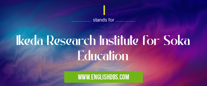 I means Ikeda Research Institute for Soka Education I