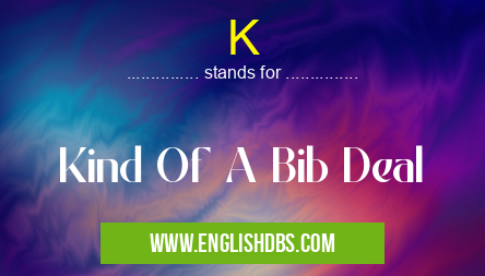 K means Kind Of A Bib Deal K