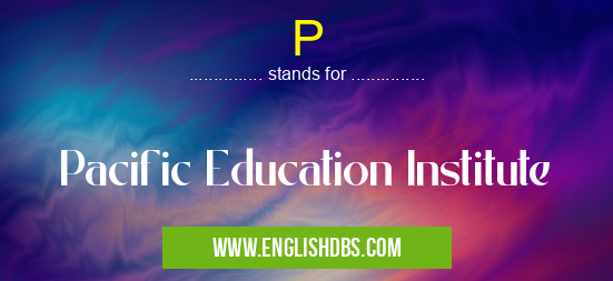 P means Pacific Education Institute P