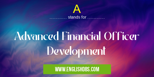 A means Advanced Financial Officer Development A