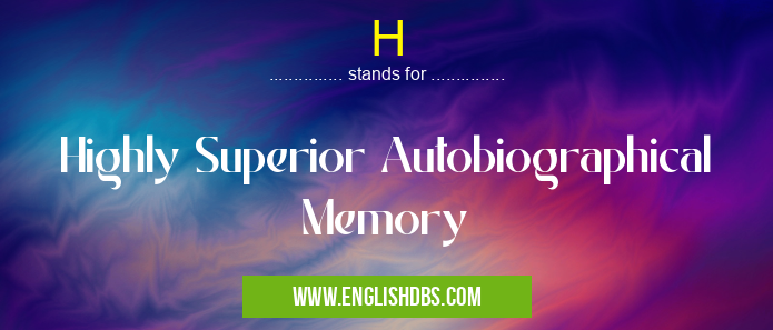 H means Highly Superior Autobiographical Memory H