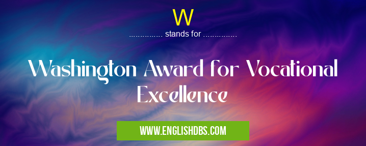 W means Washington Award for Vocational Excellence W