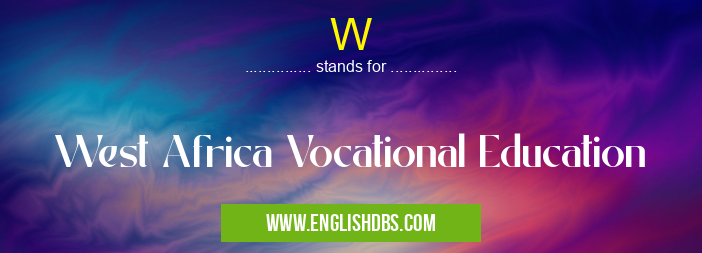 W means West Africa Vocational Education W