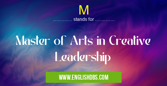 M means Master of Arts in Creative Leadership M