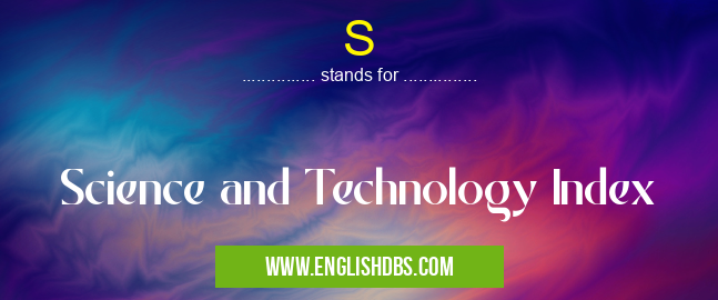 S means Science and Technology Index S