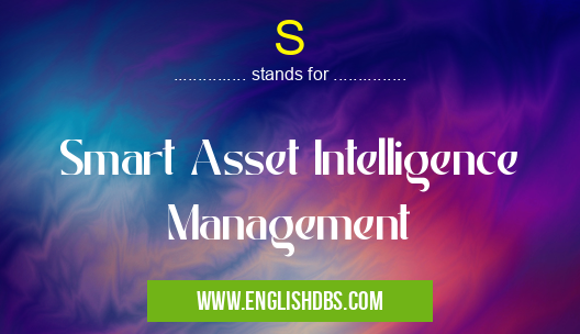 S means Smart Asset Intelligence Management S