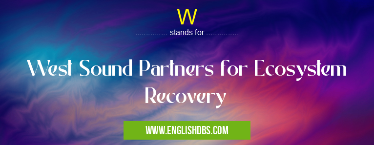 W means West Sound Partners for Ecosystem Recovery W