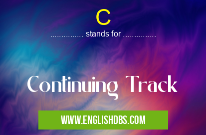C means Continuing Track C