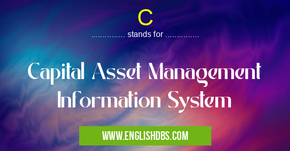 C means Capital Asset Management Information System C