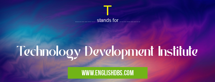 T means Technology Development Institute T