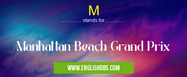 M means Manhattan Beach Grand Prix M