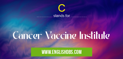 C means Cancer Vaccine Institute C