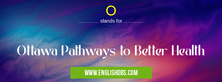 O means Ottawa Pathways to Better Health O