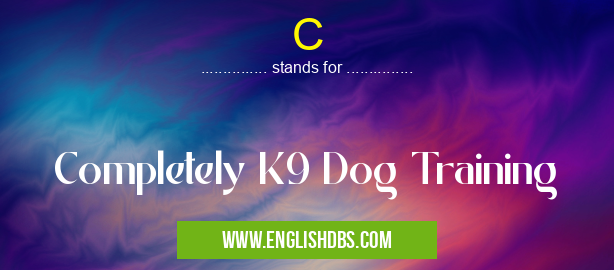 C means Completely K9 Dog Training C