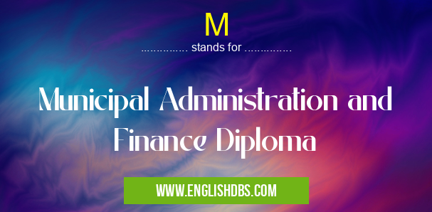 M means Municipal Administration and Finance Diploma M