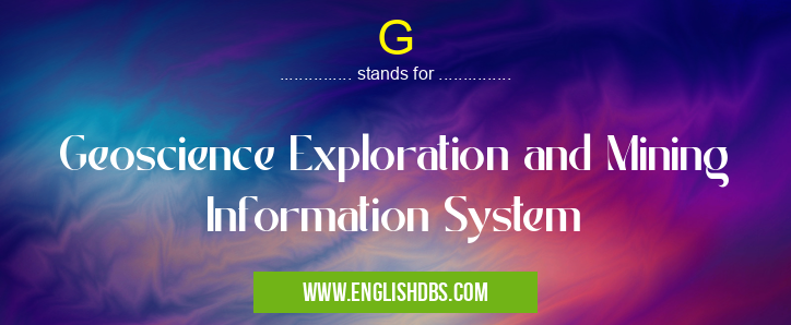 G means Geoscience Exploration and Mining Information System G