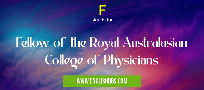 F means Fellow of the Royal Australasian College of Physicians F