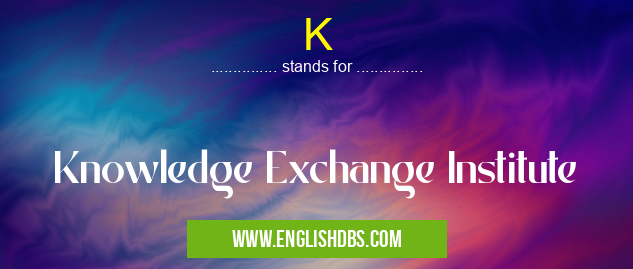 K means Knowledge Exchange Institute K
