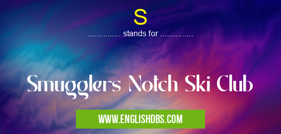 S means Smugglers Notch Ski Club S