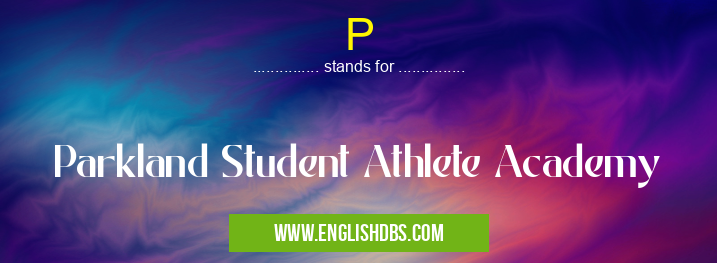 P means Parkland Student Athlete Academy P
