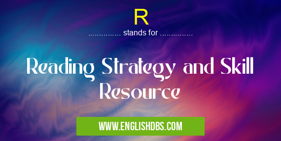 R means Reading Strategy and Skill Resource R