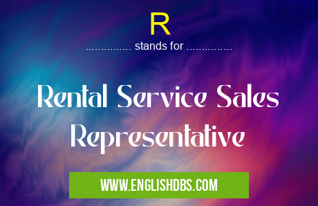 R means Rental Service Sales Representative R