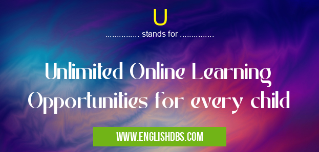 U means Unlimited Online Learning Opportunities for every child U