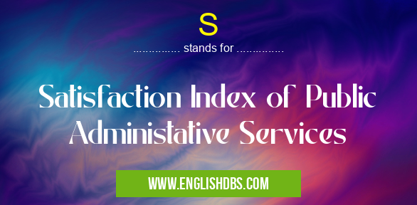 S means Satisfaction Index of Public Administative Services S