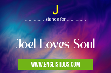 J means Joel Loves Soul J