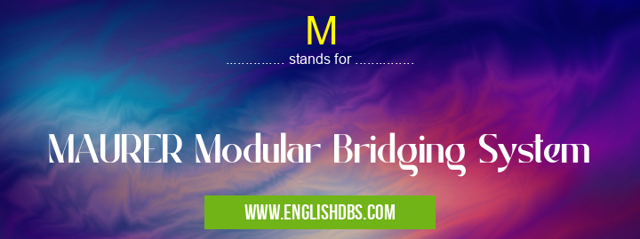 M means MAURER Modular Bridging System M