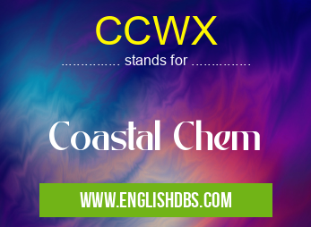 CCWX means Coastal Chem CCWX