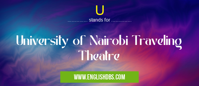 U means University of Nairobi Traveling Theatre U