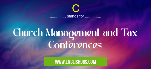 C means Church Management and Tax Conferences C