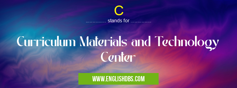 C means Curriculum Materials and Technology Center C
