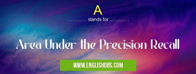 A means Area Under the Precision Recall A