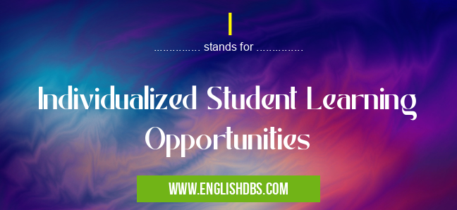 I means Individualized Student Learning Opportunities I