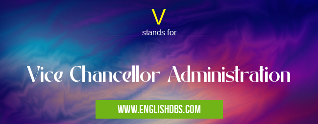 V means Vice Chancellor Administration V