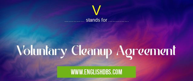 V means Voluntary Cleanup Agreement V