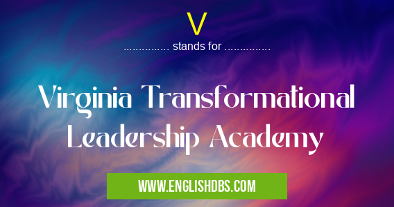 V means Virginia Transformational Leadership Academy V