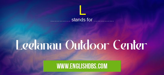 L means Leelanau Outdoor Center L