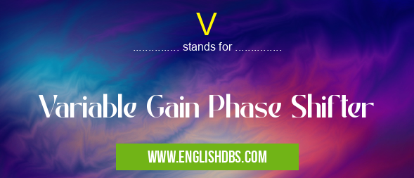 V means Variable Gain Phase Shifter V