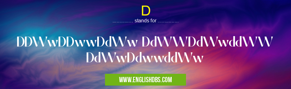 D means DDWwDDwwDdWw DdWWDdWwddWW DdWwDdwwddWw D