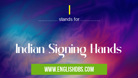 I means Indian Signing Hands I