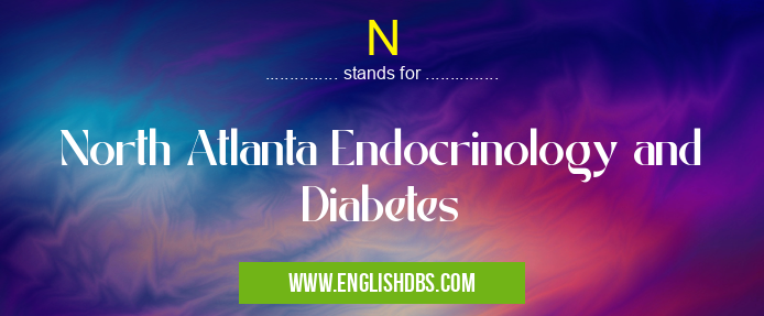 N means North Atlanta Endocrinology and Diabetes N