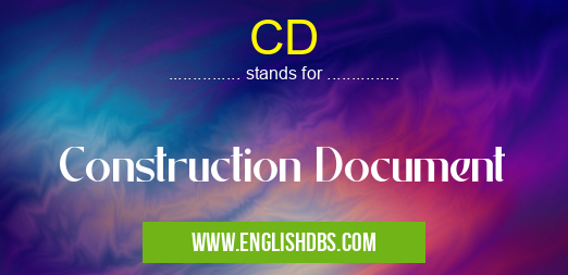 CD means Construction Document CD