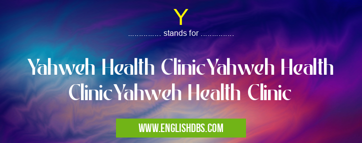 Y means Yahweh Health ClinicYahweh Health ClinicYahweh Health Clinic Y