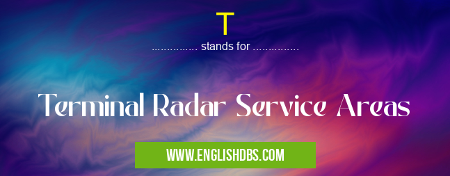 T means Terminal Radar Service Areas T
