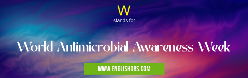 W means World Antimicrobial Awareness Week W