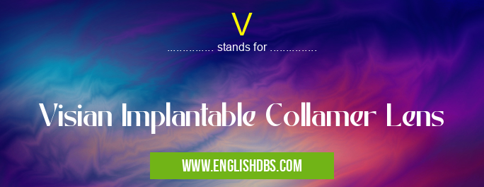 V means Visian Implantable Collamer Lens V