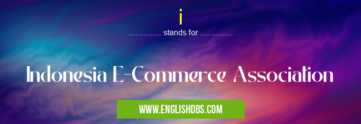 i means Indonesia E-Commerce Association i